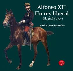 Alfonso XII. Un rey liberal. 9788417280703