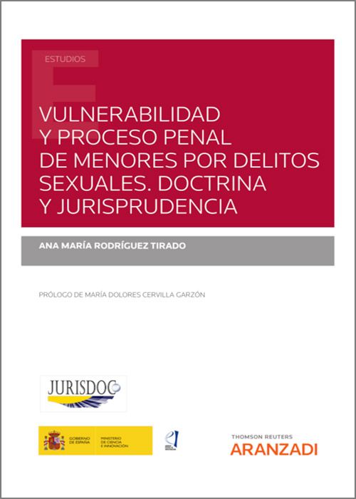Vulnerabilidad y proceso penal de menores por delitos sexuales. Doctrina y jurisprudencia. 9788413910765