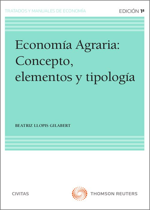 Economía agraria: concepto, elementos y tipología. 9788413917481