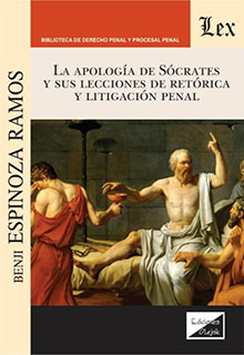 Apología de Sócrates y sus lecciones de retórica y litigación penal. 9789564070773