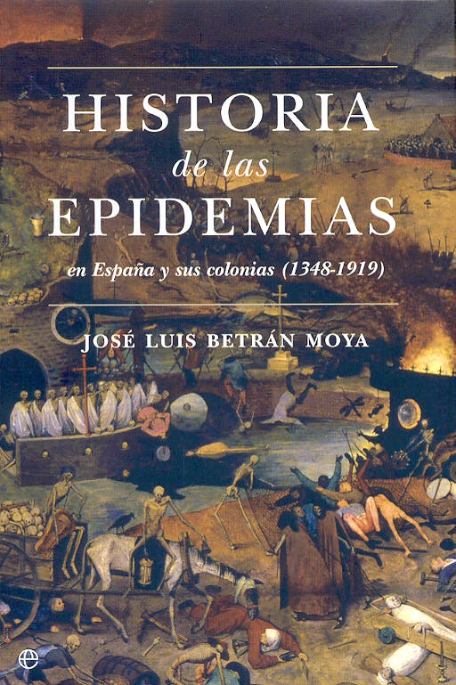 Historia de las epidemias en España y sus colonias (1348-1919). 9788497344432