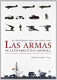Las armas de la Guerra Civil española. 9788497344753