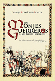 Los monjes guerreros en los reinos hispánicos. 9788497347587
