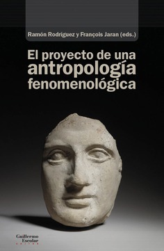 El proyecto de una antropología fenomenológica. 9788418981005