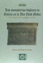 Los monasterios dúplices en Galicia en la Alta Edad Media