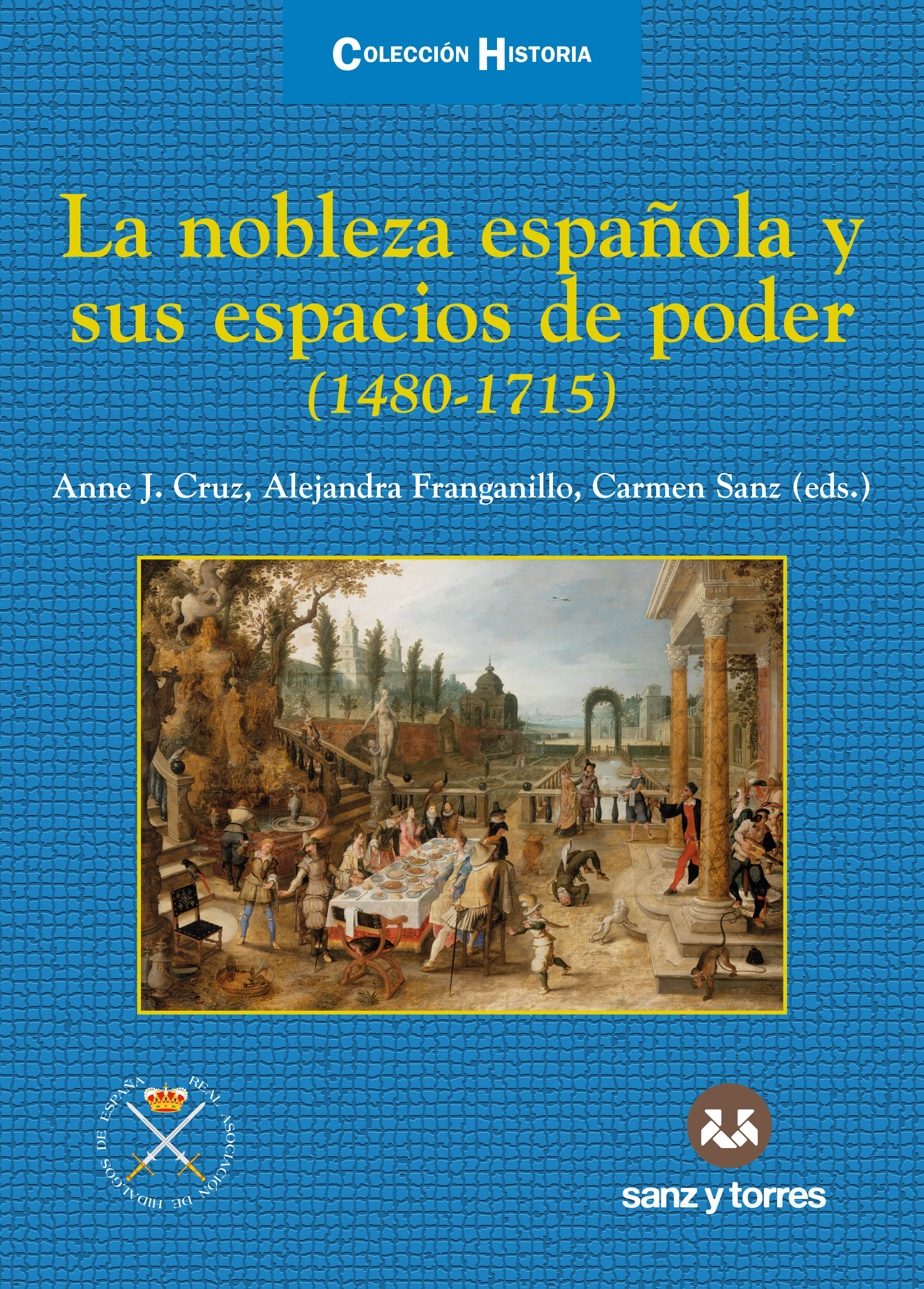 La nobleza española y sus espacios de poder (1480-1715). 9788418316456