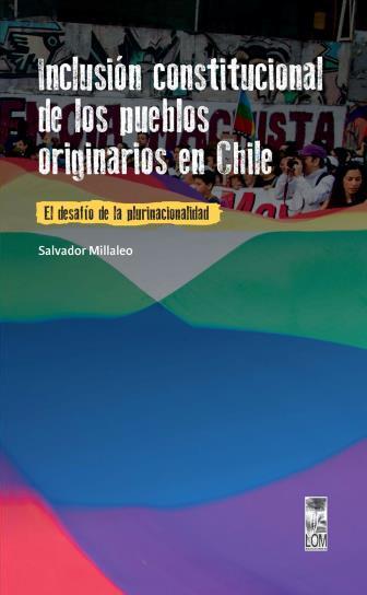 Inclusión constitucional de los pueblos originarios en Chile. 9789560014580