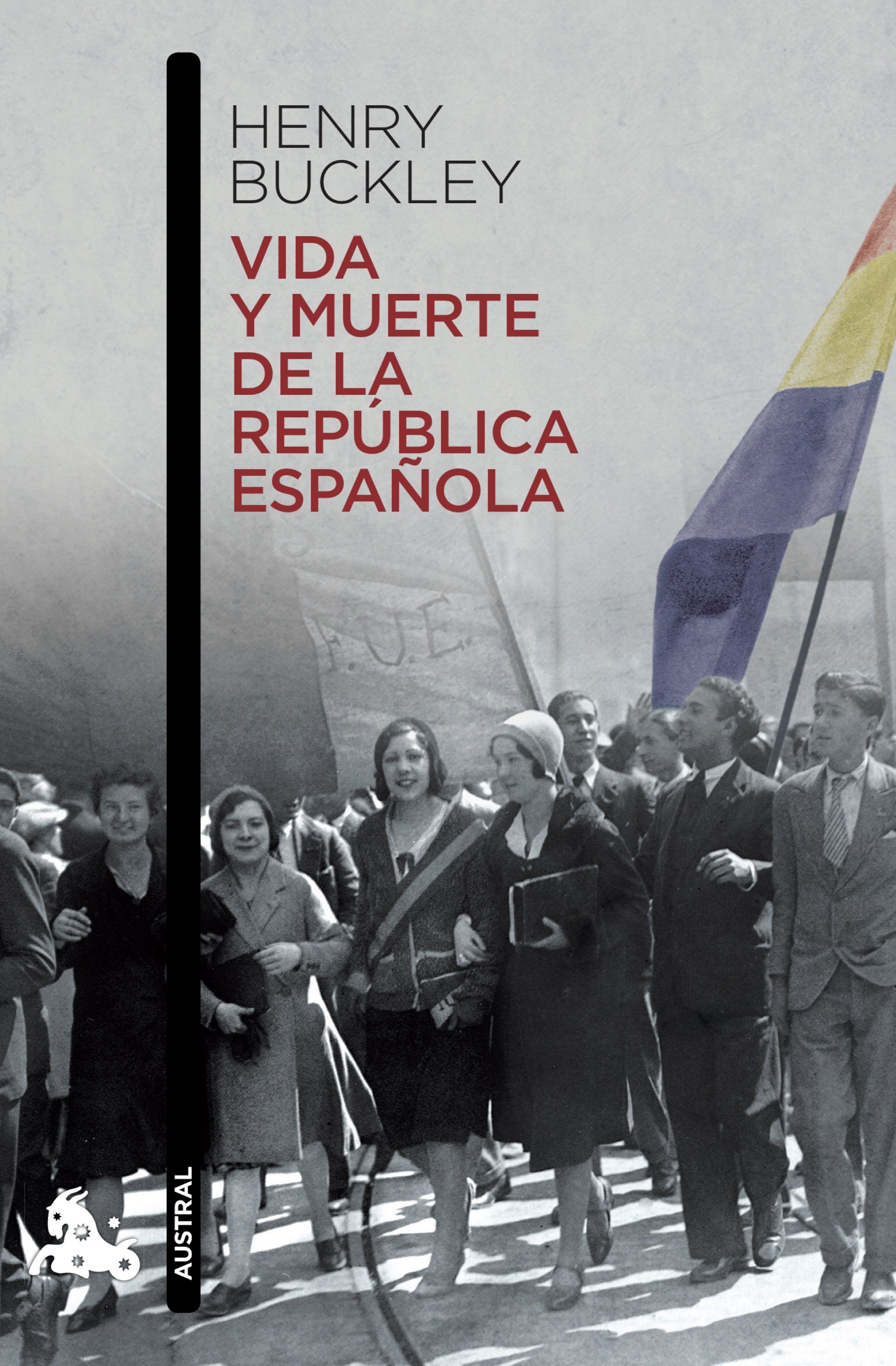 Vida y muerte de la República Española. 9788467006919