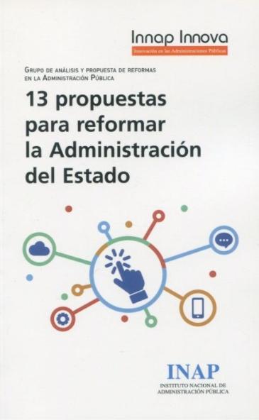 13 propuestas para reformar la Administración del Estado. 9788473517386
