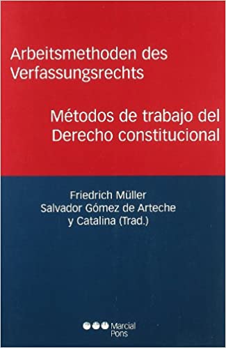 Arbeitsmethoden des verfassungsrechts= Métodos de trabajo del Derecho constitucional. 9788497683562