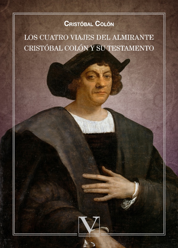 Los cuatro viajes del Almirante Cristóbal Colón y su testamento. 9788413374086