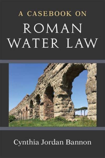 A Casebook on Roman Water Law. 9780472132072
