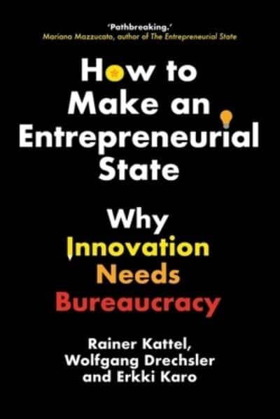 How to make an entrepreneurial state. 9780300227277