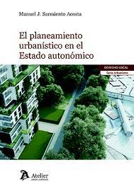 El planeamiento urbanístico en el Estado Autonómico. 9788418780561