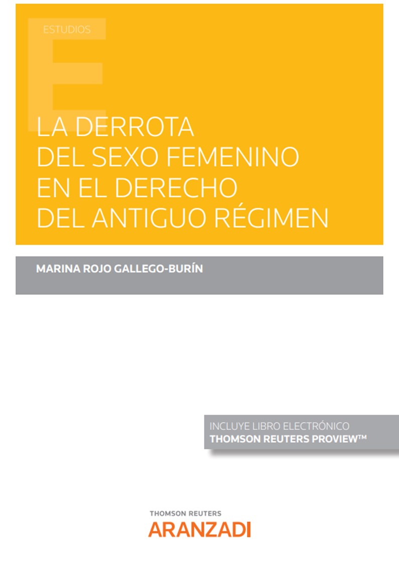 La derrota del sexo femenino en el Derecho del Antiguo Régimen . 9788411250443