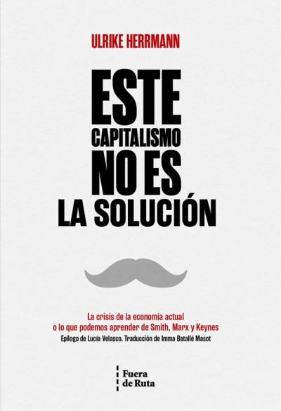 Este capitalismo no es la solución. 9788412579604