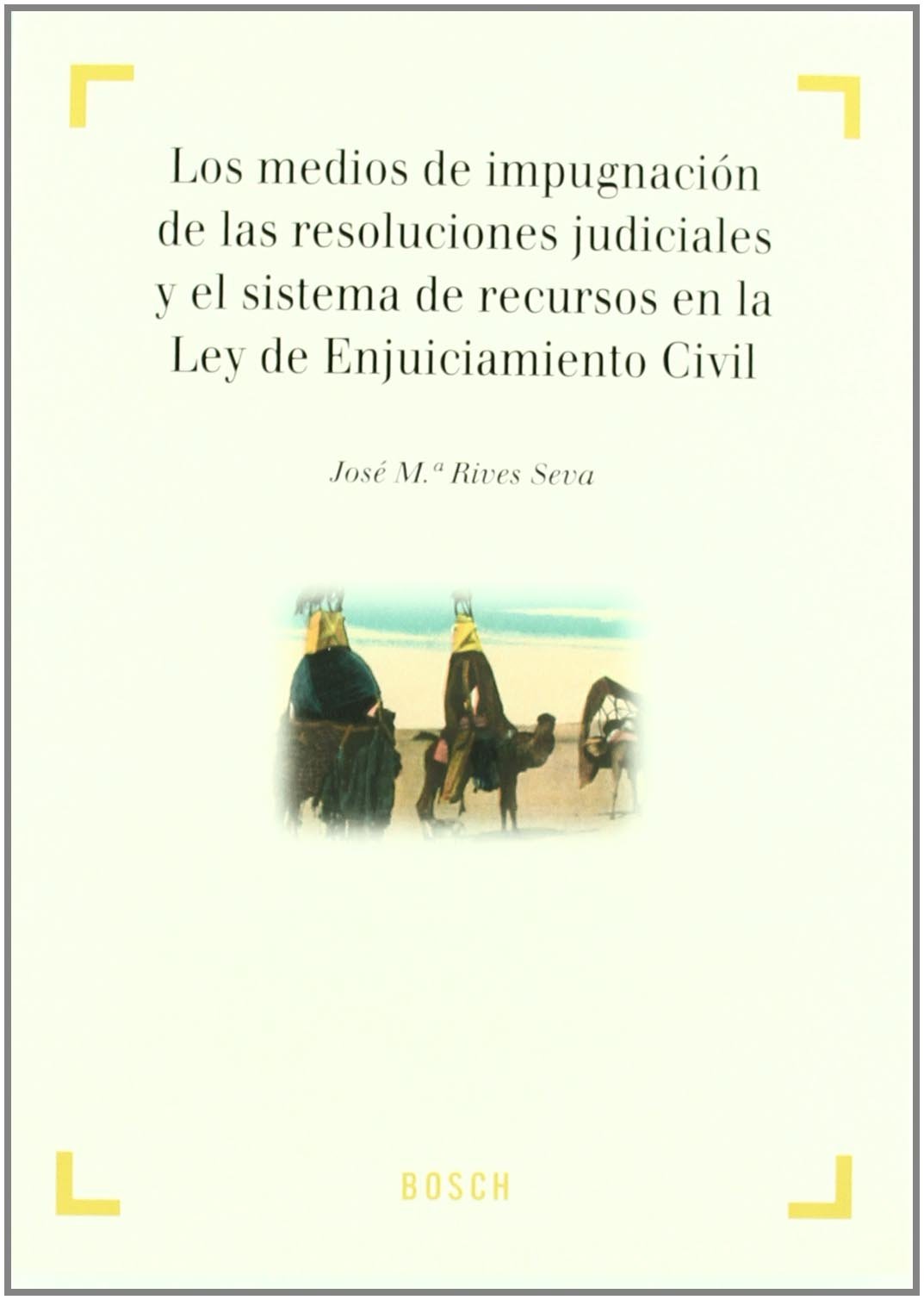 Los medios de impugnación de las resoluciones judiciales y el sistema de recursos en la Ley de Enjuiciamiento Civil. 9788497901024