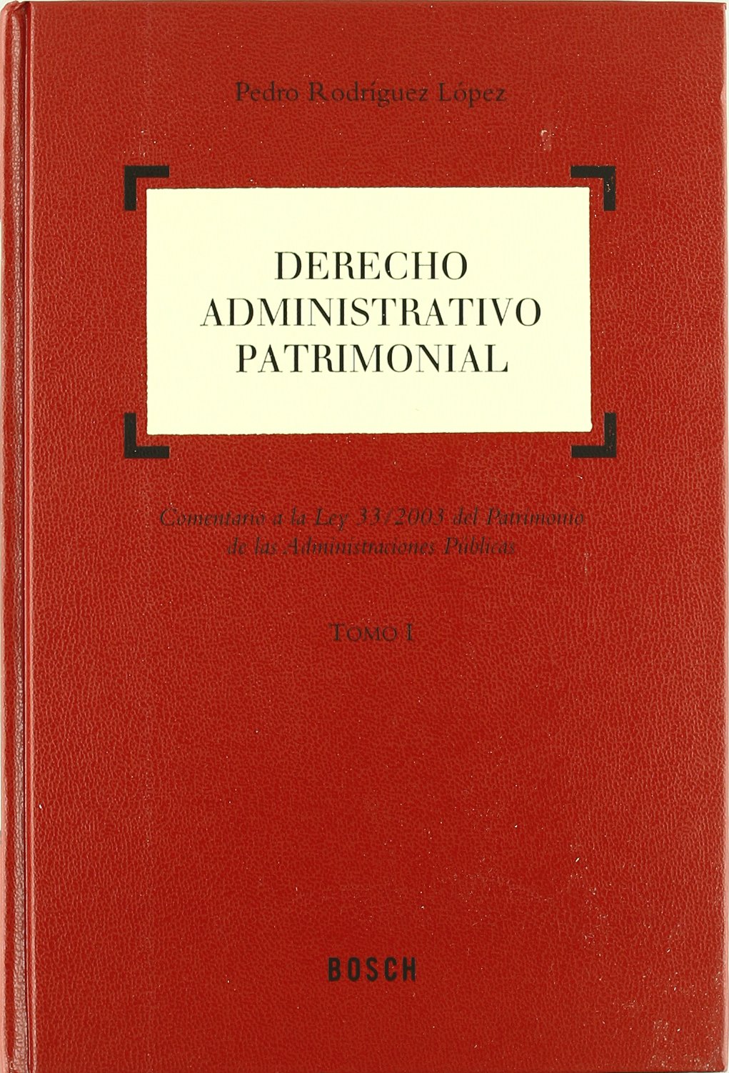 Derecho administrativo patrimonial. 9788497901666
