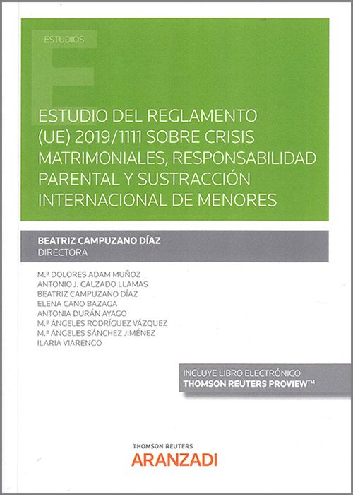 Estudio del Reglamento (UE) 2019/1111 sobre crisis matrimoniales, responsabilidad parental y sustracción internacional de menores. 9788411251464