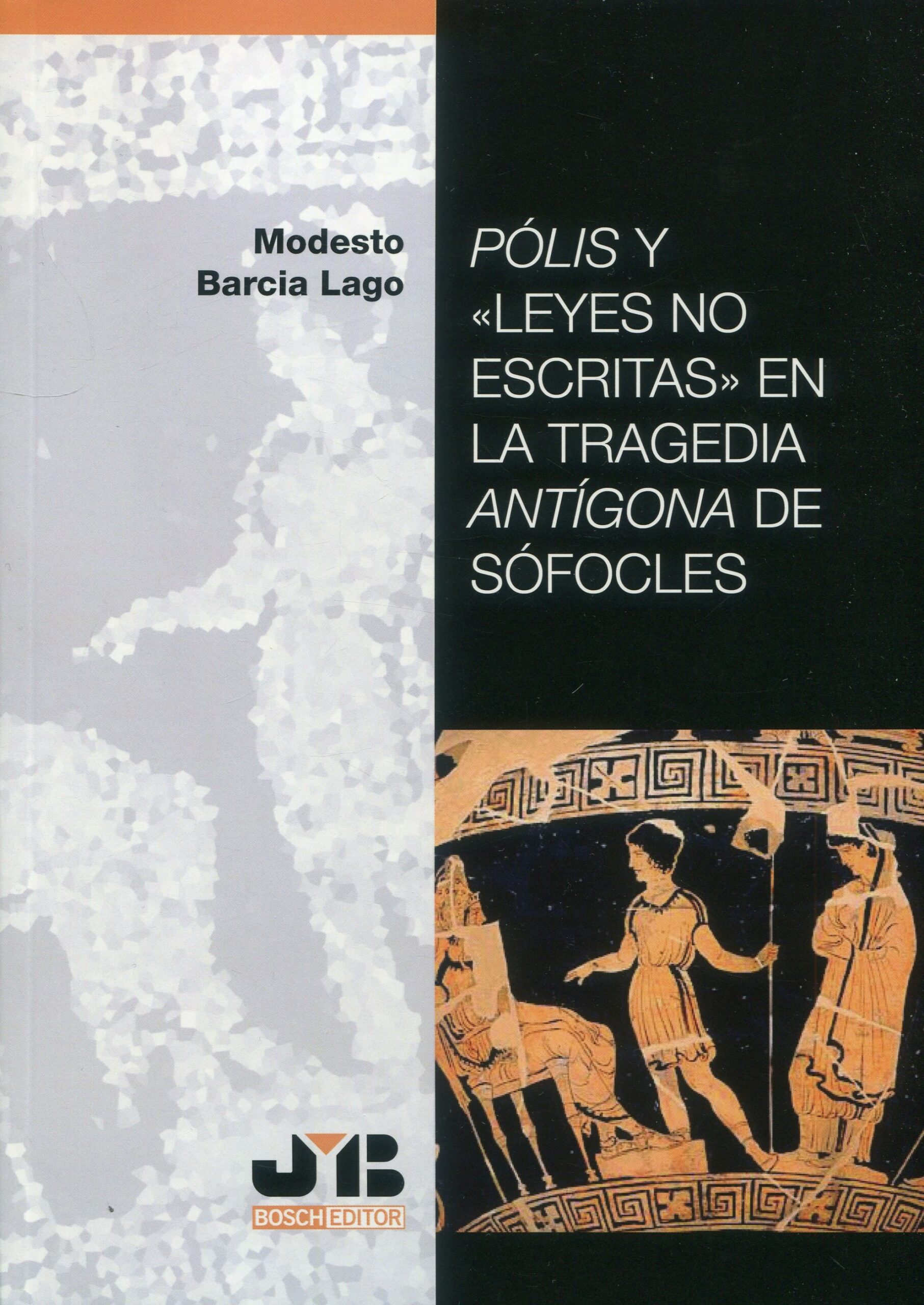 Pólis y 'Leyes no escritas' en la tragedia Antígona de Sófocles. 9788419580009