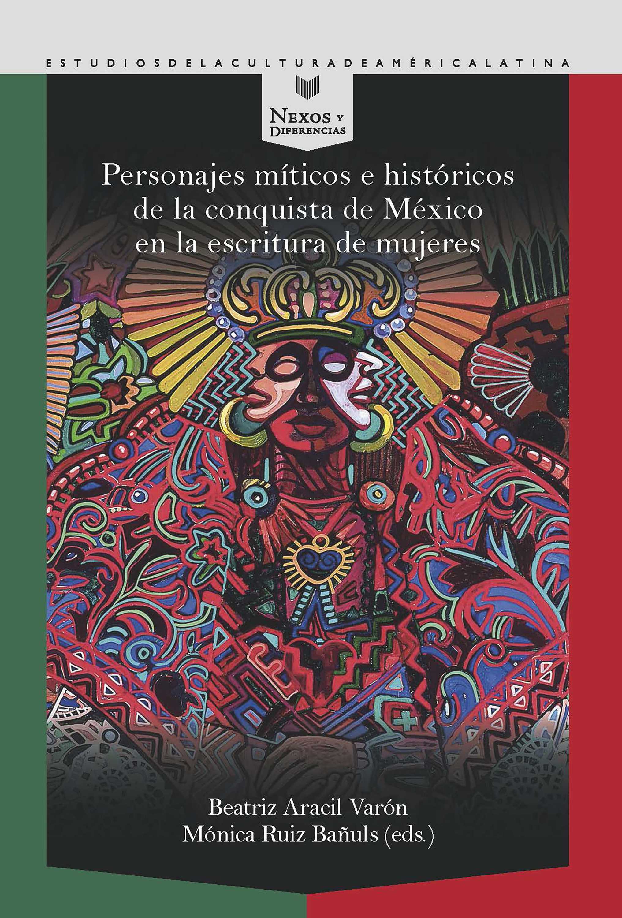 Personajes míticos e históricos de la conquista de México en la escritura de mujeres. 9788491922957
