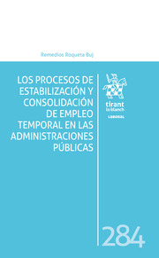 Los procesos de estabilización y consolidación de empleo temporal en las Administraciones Públicas. 9788411307376