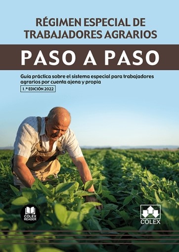 Régimen especial de trabajadores agrarios. Paso a Paso. 9788413596518