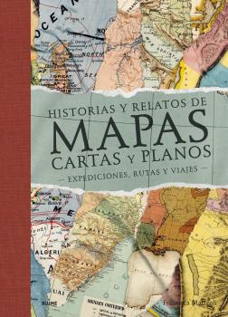 Historias y relatos de mapas, cartas y planos. 9788419094612