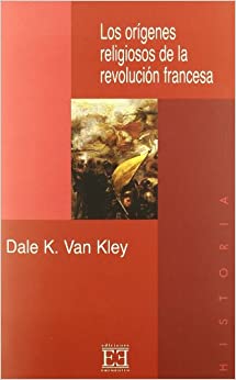 Los orígenes religiosos de la Revolución Francesa. 9788474906752