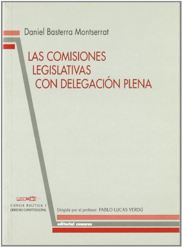 Las comisiones legislativas con delegación plena . 9788481514285