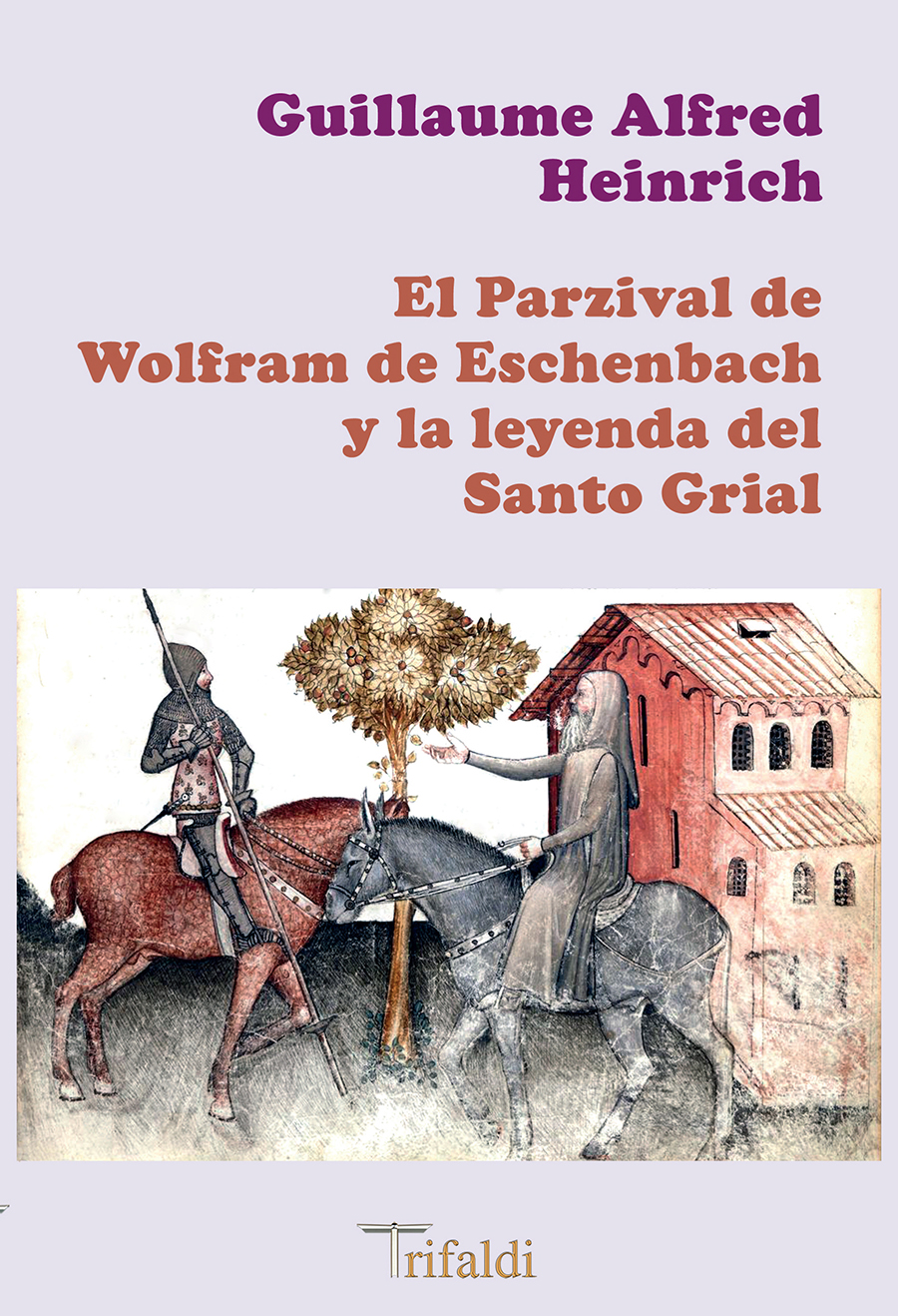 El Parzival de Wolfram de Eschenbach y la leyenda del Santo Grial. 9788412525731