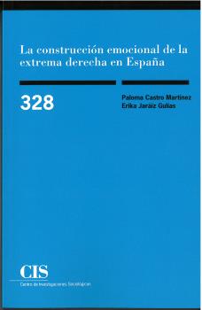La construcción emocional de la extrema derecha en España. 9788474768893