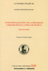 'Confesionalización' de la monarquía e inquisición en la época de Felipe II. 9788484485148
