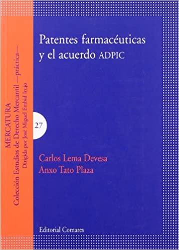 Patentes farmacéuticas y el acuerdo ADPIC. 9788498363234