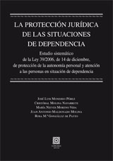 La protección jurídica de las situaciones de dependencia. 9788498363142