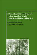 Instrumentos jurídicos de Derecho civil y tributario para la protección y financiación del Monte Mediterráneo. 9788498363760