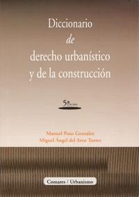 Diccionario de Derecho urbanístico y de la construcción. 9788498365139