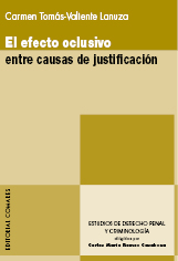 El efecto oclusivo entre causas de justificación. 9788498365511