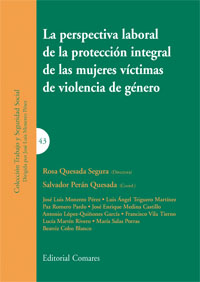 La perspectiva laboral de la protección integral de las mujeres víctimas de violencia de género. 9788498365818