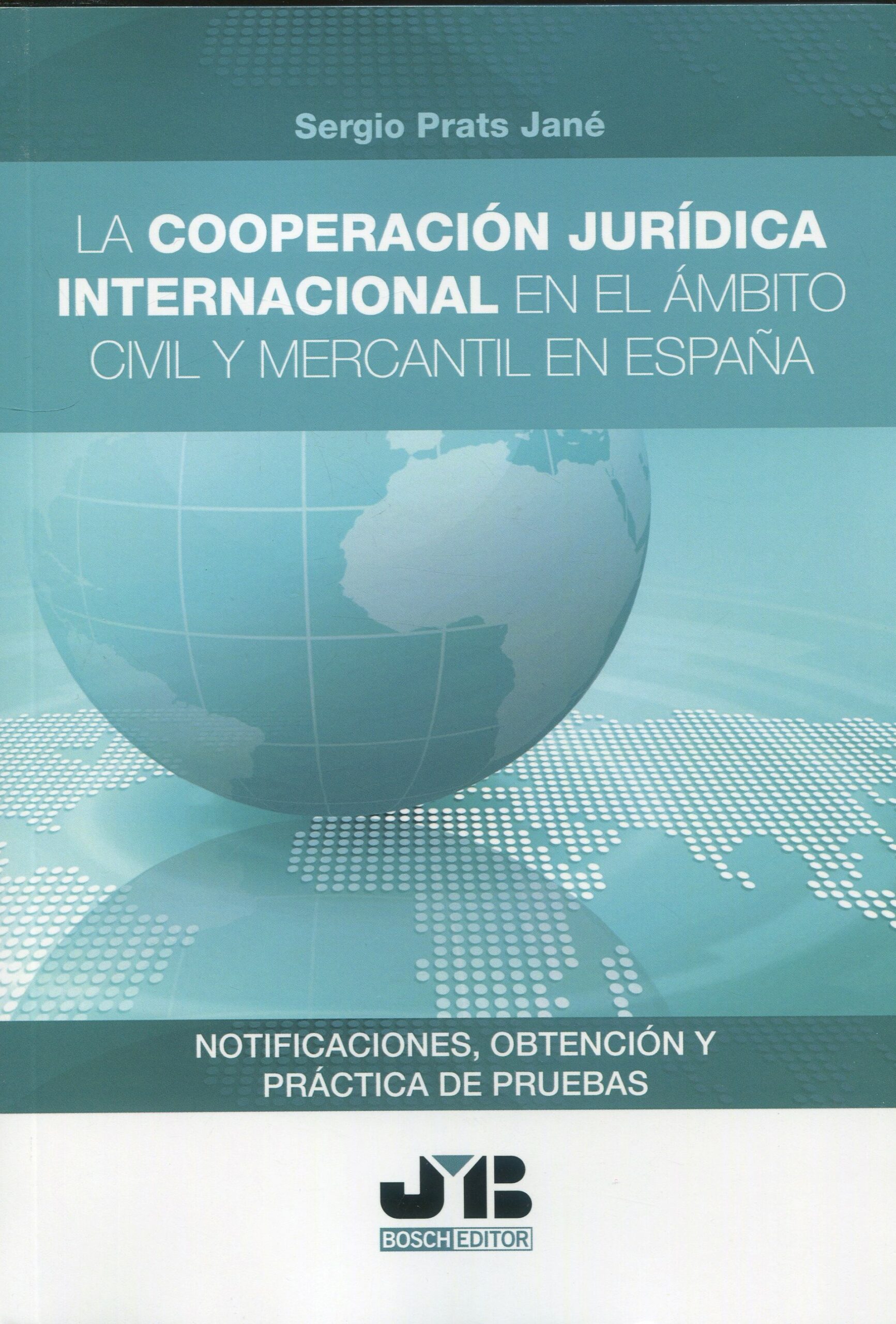 La cooperación jurídica internacional en el ámbito civil y mercantil en España. 9788419045966