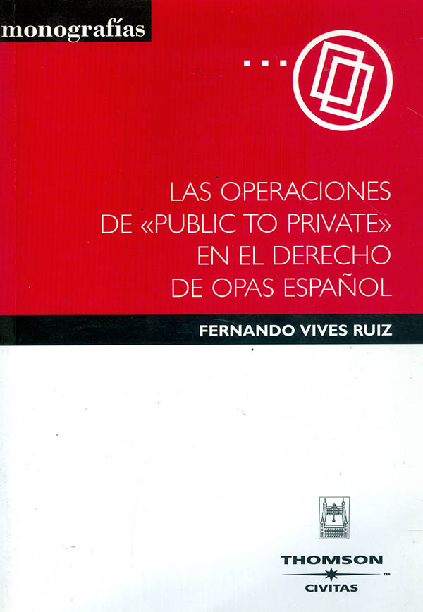 Operaciones de "public to private" en el Derecho de Opas español. 9788447029495