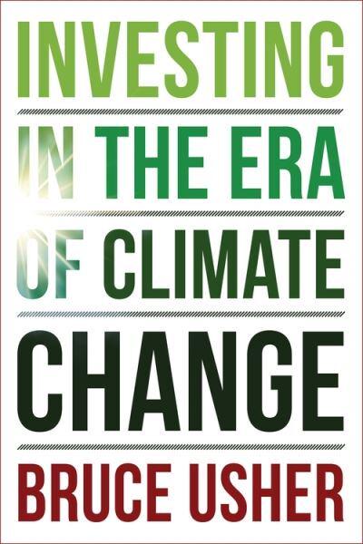  Investing in the era of climate change. 9780231200882