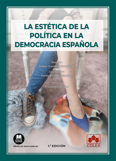 La estética de la política en la democracia española. 9788413595900