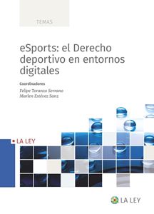 eSports: el Derecho deportivo en entornos digitales. 9788419032911
