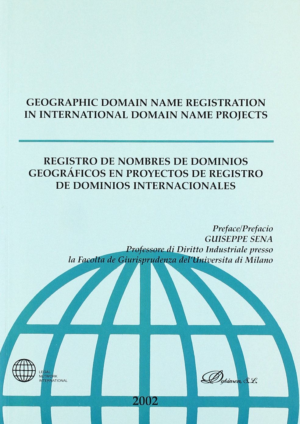 Registro de nombres de dominios geográficos en proyectos de registro de dominios internacionales. 9788481559057