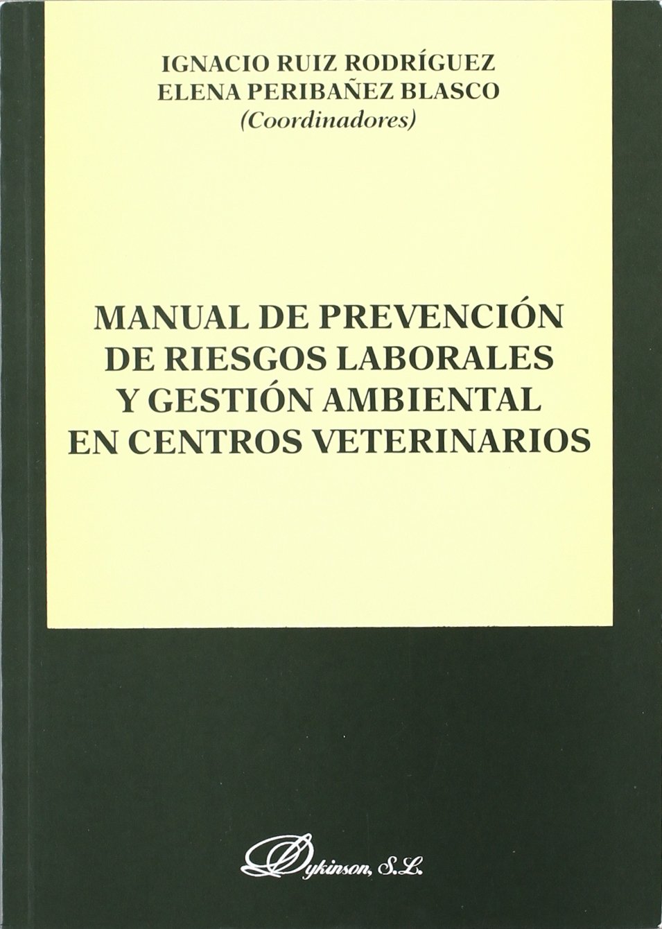 Manual de prevención de riesgos laborales y gestión ambiental en centros veterinarios. 9788497720397