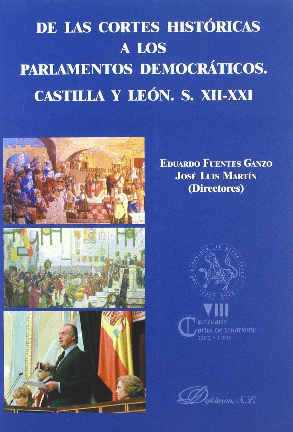 De las Cortes históricas a los Parlamentos democráticos, Castilla y León S. XII-XXI. 9788497720670