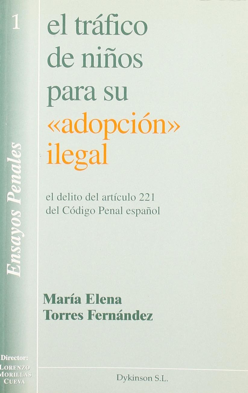 El tráfico de niños para su adopción ilegal. 9788497720755