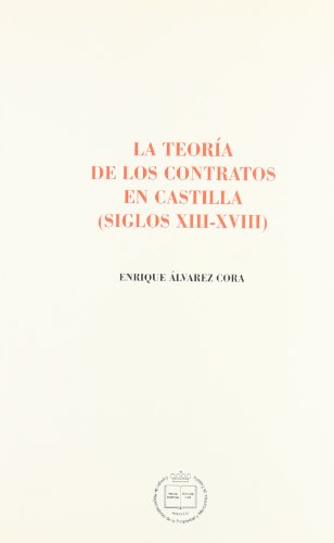La Teoría de los contratos en Castilla (siglos XIII-XVIII)