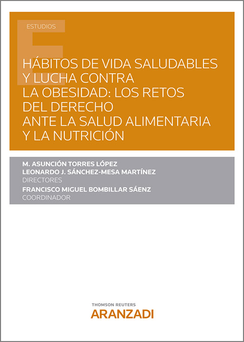 Hábitos de vida saludables y lucha contra la obesidad: los retos del derecho ante la salud alimentaria y la nutrición. 9788413914169